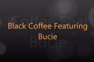 Black Coffee - Superman (Original Mix) Ft. Bucie